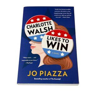 Charlotte Walsh Likes to Win Jo Piazza NEW Political Satire Paperback